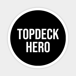 Topdeck Hero Magnet